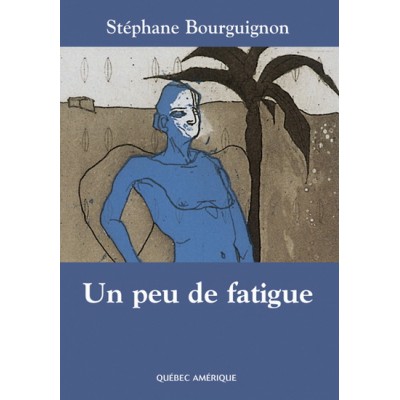 Un peu de fatigue De Stephane Bourguignon